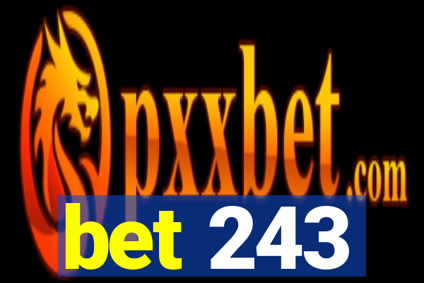 bet 243