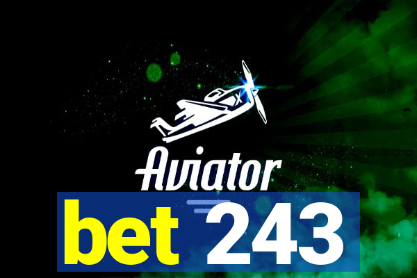 bet 243