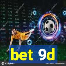 bet 9d