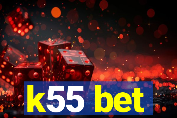 k55 bet