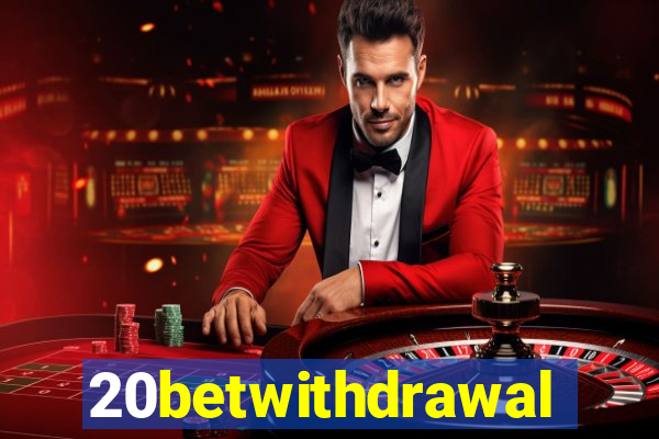 20betwithdrawal