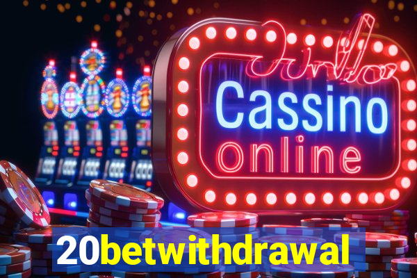 20betwithdrawal
