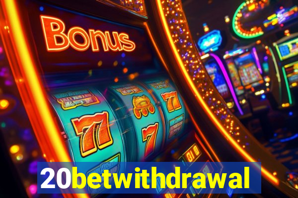 20betwithdrawal