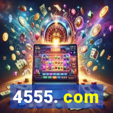 4555. com