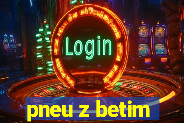 pneu z betim