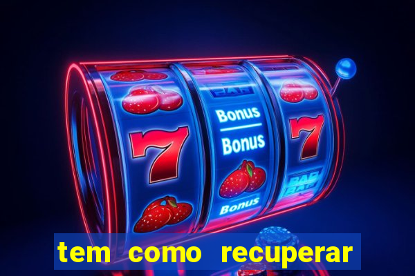 tem como recuperar dinheiro perdido em apostas