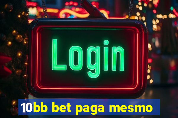 10bb bet paga mesmo