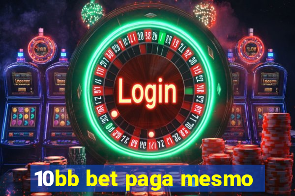 10bb bet paga mesmo