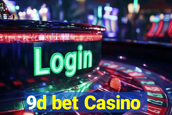 9d bet Casino