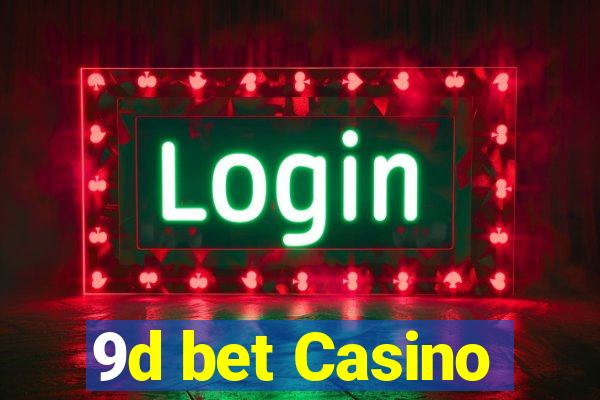 9d bet Casino