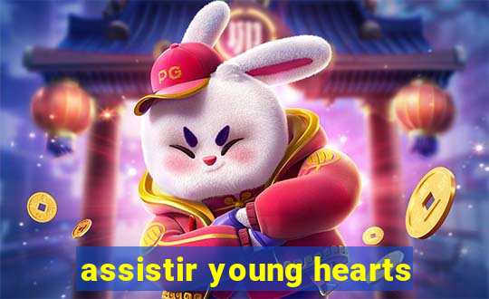 assistir young hearts