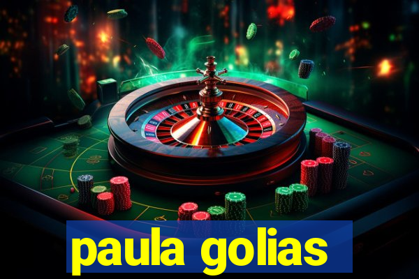 paula golias