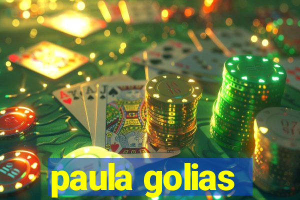 paula golias