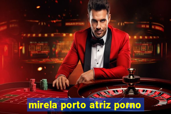 mirela porto atriz porno
