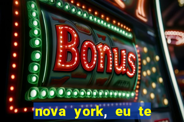 nova york, eu te amo filme completo dublado
