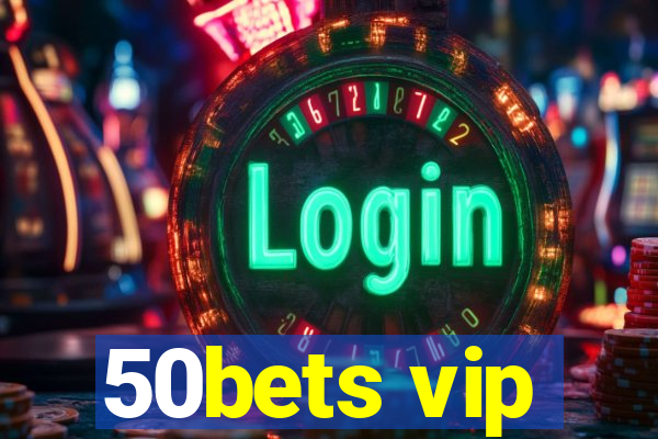 50bets vip