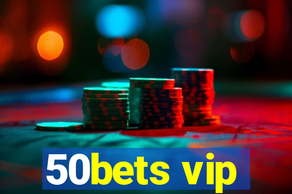 50bets vip