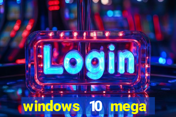 windows 10 mega lite premium download