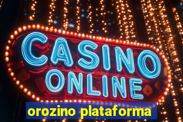 orozino plataforma