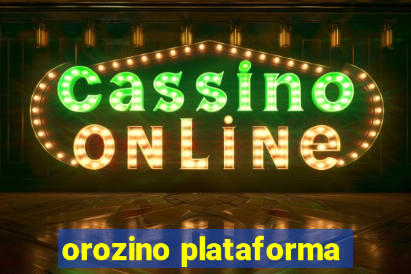 orozino plataforma