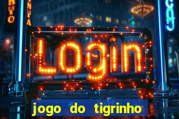 jogo do tigrinho deposito 1 real
