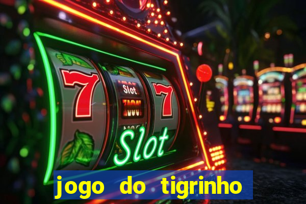 jogo do tigrinho deposito 1 real