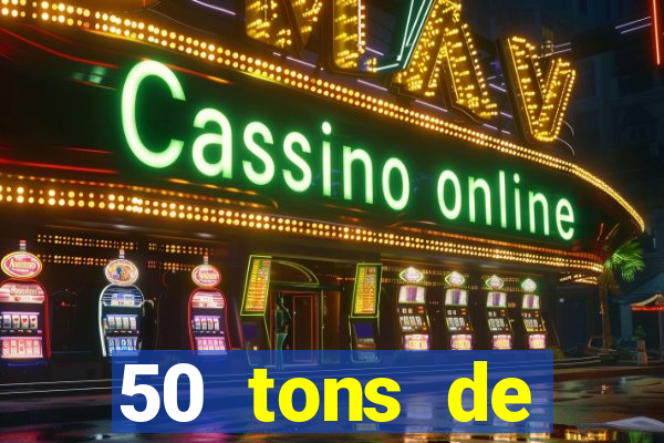 50 tons de liberdade filme completo dublado drive