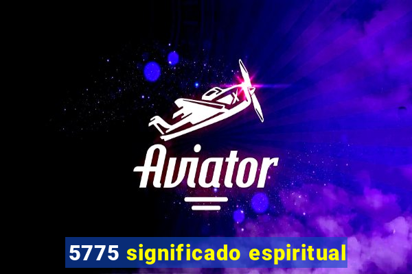5775 significado espiritual