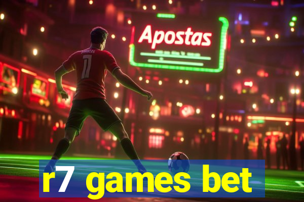 r7 games bet