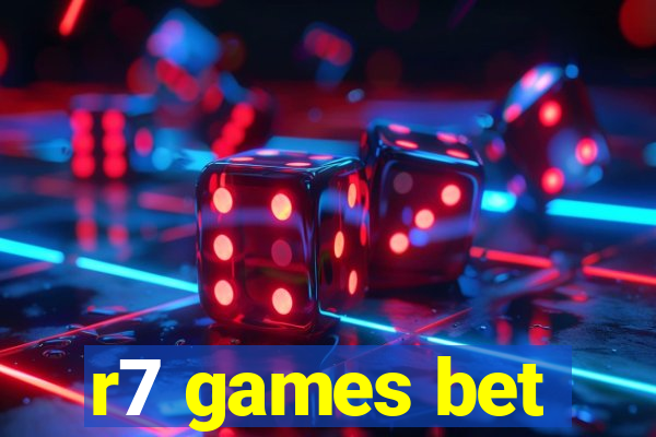 r7 games bet