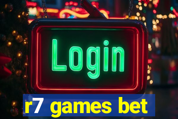 r7 games bet