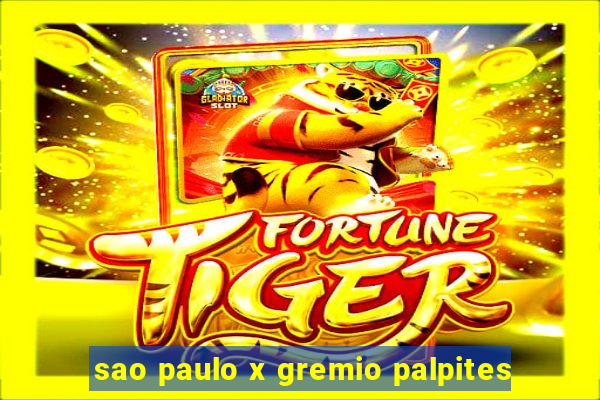 sao paulo x gremio palpites