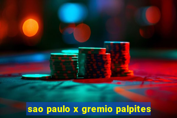 sao paulo x gremio palpites