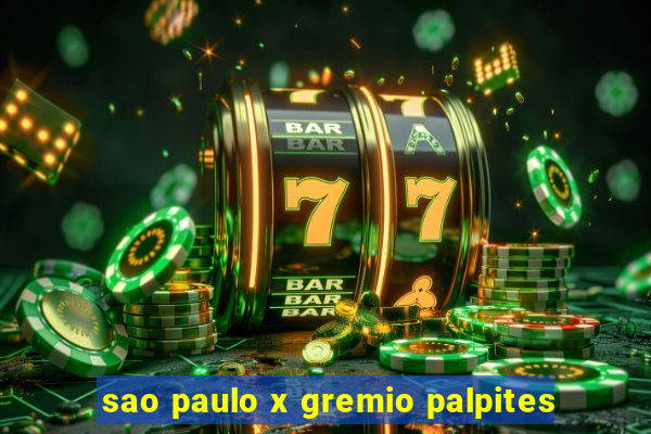 sao paulo x gremio palpites