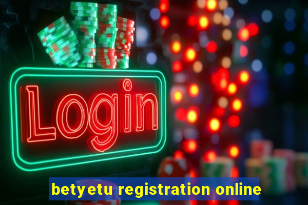 betyetu registration online