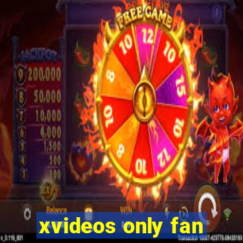 xvideos only fan