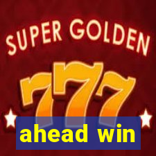 ahead win