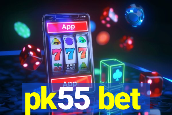 pk55 bet