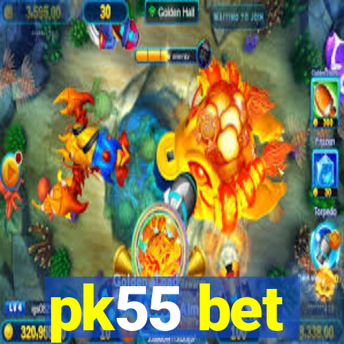 pk55 bet