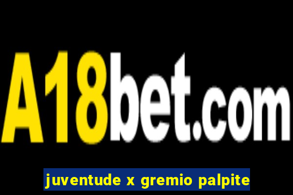 juventude x gremio palpite