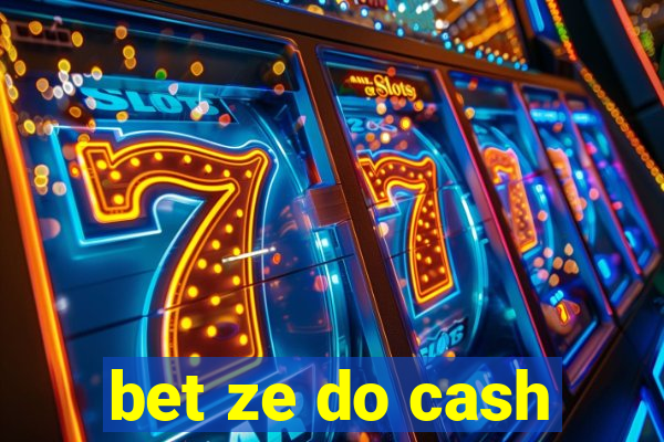 bet ze do cash