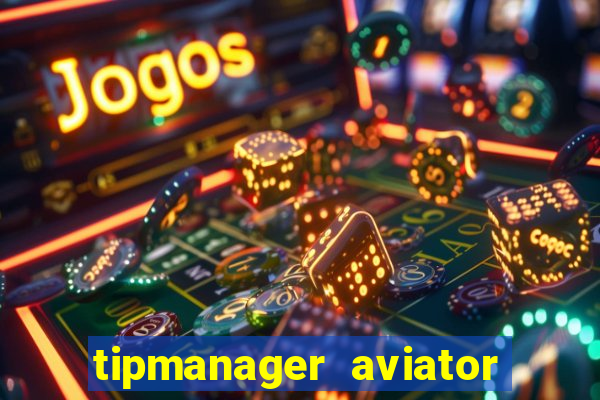 tipmanager aviator aposta ganha
