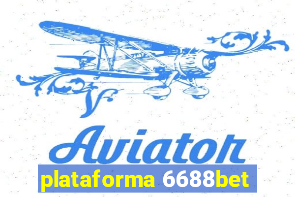 plataforma 6688bet