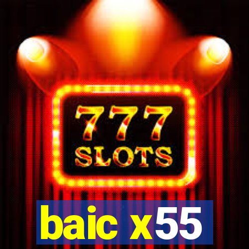 baic x55