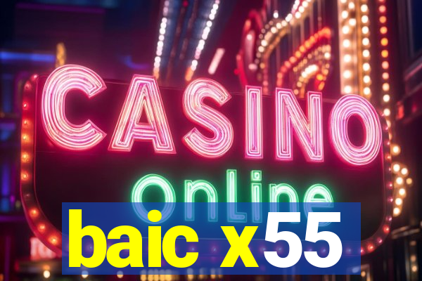 baic x55