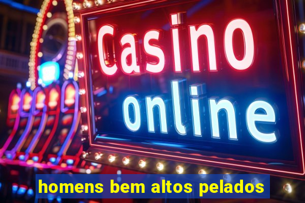homens bem altos pelados