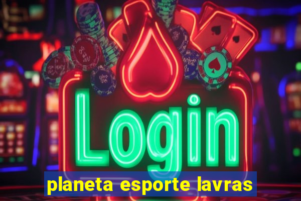 planeta esporte lavras