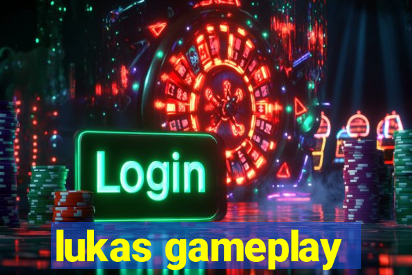 lukas gameplay