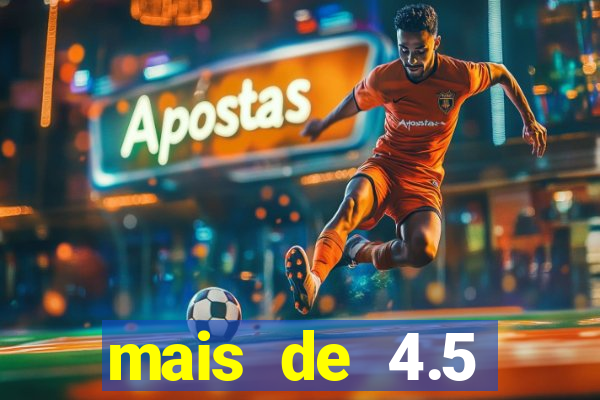 mais de 4.5 escanteios o que significa