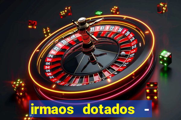 irmaos dotados - roleta russa